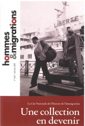 Hommes et Migrations, n°1267, Mai-juin 2007. Une Collection en devenir. La Cité Nationale de l'Histoire de l'Immigration.
